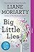 Big Little Lies by Liane Moriarty