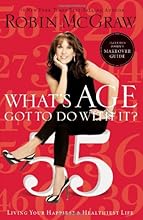 What's Age Got to Do with It?: Living Your Happiest and Healthiest Life
