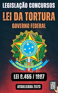Livro LEI DA TORTURA: LEI Nº 9.455, DE 7 DE ABRIL DE 1997.