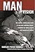 Man of Vision by Marilee Pierce Dunker 1450720625 Book Cover
