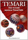 Temari: How to Make Japanese Thread Balls Book by Diana Vandervoort