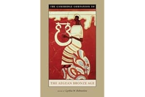 The Cambridge Companion to the Aegean Bronze Age (Cambridge Companion To...)