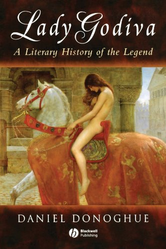 Lady Godiva A Literary History of the Legend by Daniel Donoghue
