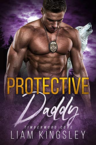 Protective Daddy (Timberwood Cove Book 7) by Liam Kingsley