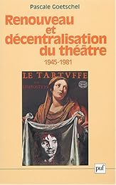 Renouveau et décentralisation du théâtre