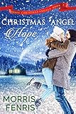 Christmas Angel Hope (Three Christmas Angels Book 2) by 