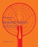 Beyond Fusion: A New Look at Ethnic Influences on Contemporary Cooking by Rainer Zinngrebe