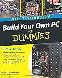 Build Your Own PC Do-It-Yourself For Dummies