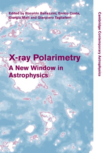 X-ray Polarimetry: A New Window in Astrophysics (Cambridge Contemporary Astrophysics)