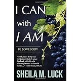 I Can With I AM: Be Somebody