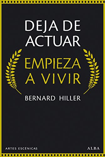 Deja de actuar, empieza a vivir (Spanish Edition)