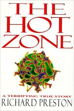 The Hot Zone, by Richard Preston The Hot Zone, by Richard Preston
