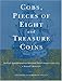 Cobs, Pieces of Eight and Treasure Coins: The Early Spanish-American Mints and their Coinages 1536-1773