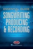 Essential Guide to Songwriting, Producing & Recording by Darryl Swann