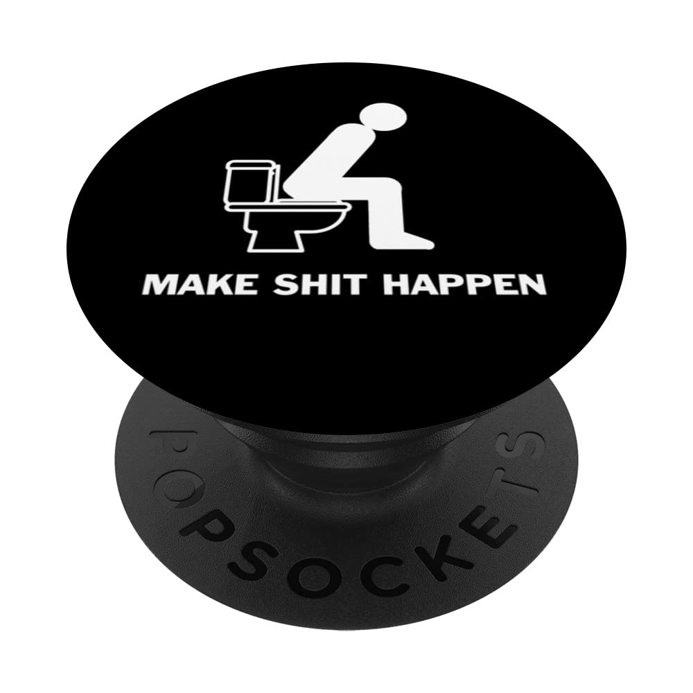 Funny Pun Man Sits on Toilet Make Shit Happen PopSockets Swappable PopGrip