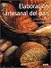 Elaboracion Artesanal Del Pan / Country Breads of the World (Spanish Edition) by 