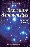 RENCONTRES D'IMMENSITES. Une lecture de Pascal by 