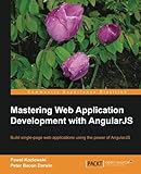Mastering Web Application Development with AngularJS cover