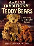 Image de Making Traditional Teddy Bears: Featuring 12 Collectible Designs