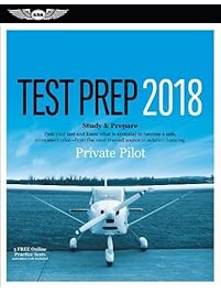 Private Pilot Test Prep 2018: Study & Prepare: Pass your test and know what is essential to become a safe, competent pilot from the most trusted source in aviation training (Test Prep series)