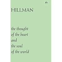 The Thought of the Heart and the Soul of the World