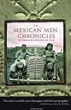 The Mexican Men Chronicles by Dr. Nicolas Marquez Retana