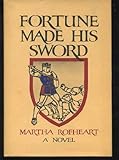 Front cover for the book Fortune Made His Sword by Martha Rofheart