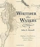 Whither the Waters: Mapping the Great Basin from Bernardo de Miera to John C. Frémont