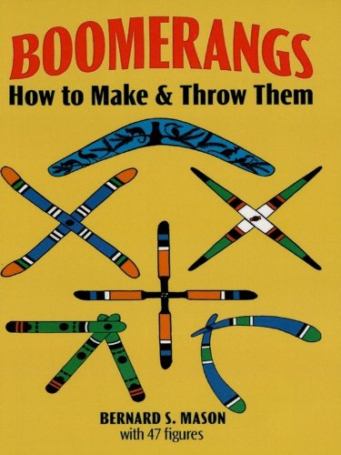 Boomerangs: How to Make and Throw Them