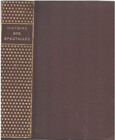 Histoire des spectacles (Encyclopédie de la Pléiade) by (Hardcover)