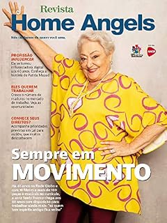 Livro Revista Home Angels Ed. 13 - Aos 80 anos e com a agenda repleta de trabalho, a atriz Suely Franco não hesita em dizer: “Não me vejo velha, só quem tem espírito antigo fica velho”.