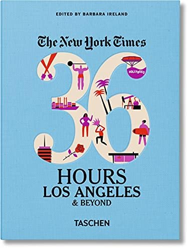 NYT. 36 Hours. Los Angeles & Beyond