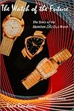 The Watch of the Future : The Story of the Hamilton Electric Watch, , 0962221929