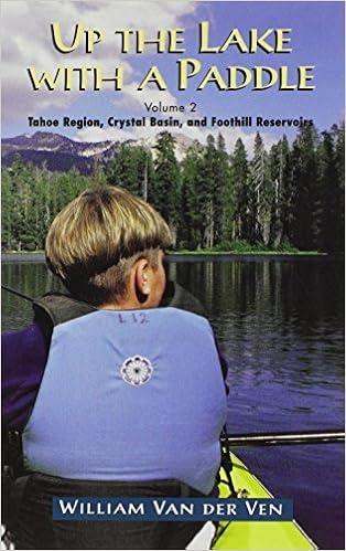 Up the Lake With a Paddle - Canoe and Kayak Guide - Tahoe Region, Crystal Basin, and Foothill Reservoirs Up the Lake With a Paddle - Canoe and Kayak Guide - Tahoe Region, Crystal Basin, and Foothill Reservoirs