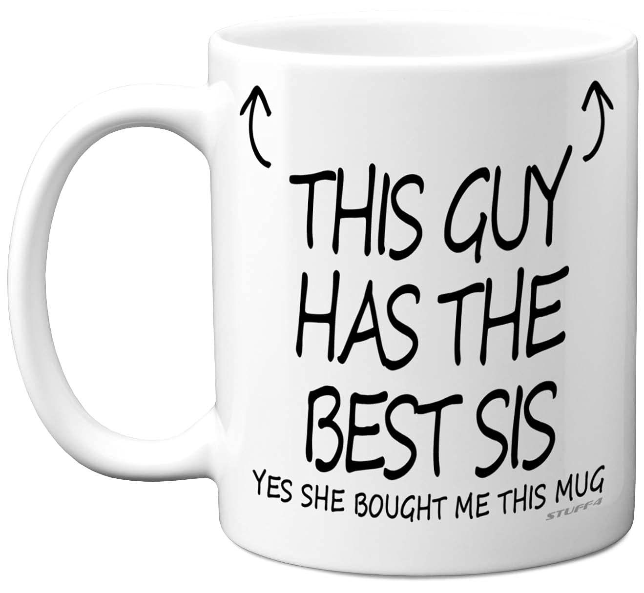 Stuff4 This Guy Has The Best Sis Mug - Brother Birthday Present from Sister, Brother Gifts 11oz Ceramic Dishwasher Safe Coffee Mugs - Birthday, Christmas Day, Secret Santa, Cup Made in UK
