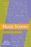 Music Scenes: Local, Translocal, and Virtual by Andy Bennett, Richard A. Peterson
