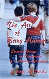 The Art of Being Human: Channeled Writings and Commentaries of an American Spiritualist by 