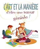 Image de L'art et la manière d'être une soeur géniale !
