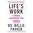 Life's Work: A Moral Argument for Choice