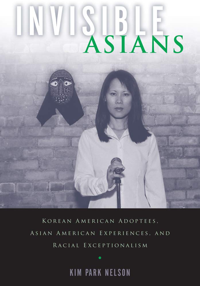 Invisible Asians Korean American Adoptees Asian American - 