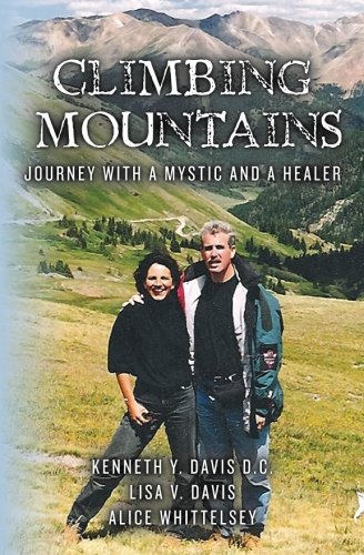 Climbing Mountains: Journey with a Mystic and a Healer