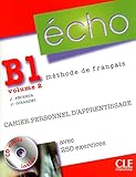 Echo (Nouvelle Version): Cahier Personnel D'Apprentissage + CD-Audio + Corriges B1.2 (French Edition)