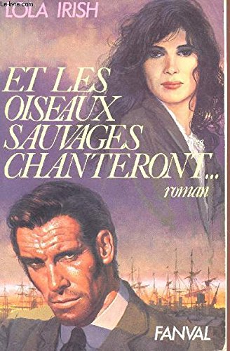 Et les oiseaux sauvages chanteront...