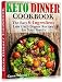 Keto Dinner Cookbook: The Easy 6-Ingredient Low Carb Dinner Recipes for Your Family. (keto skillet m by Caren Warren