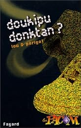 Doukipudonktan ?
