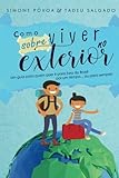 Como (sobre)viver no exterior: Um guia para quem quer ir para fora do Brasil por um tempo ou para sempre. (Portuguese Edition) by