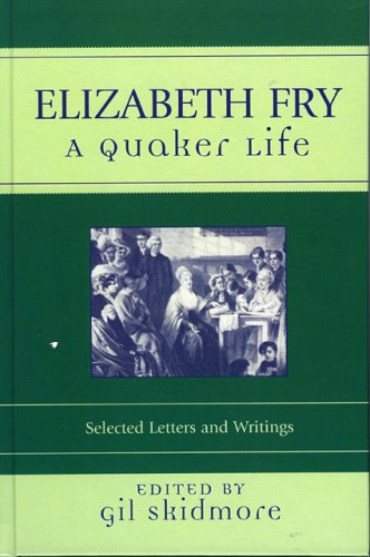 Elizabeth Fry: A Quaker Life (Sacred Literature Series) by 