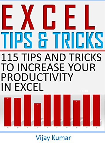Excel Tips and Tricks: 115 Tips and Tricks to increase your productivity in Excel by Vijay Kumar