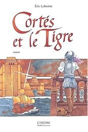 Cortés et le Tigre
