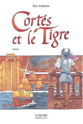 Cortés et le Tigre